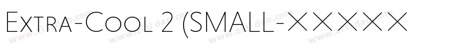 Extra-Cool 2 (SMALL字体转换